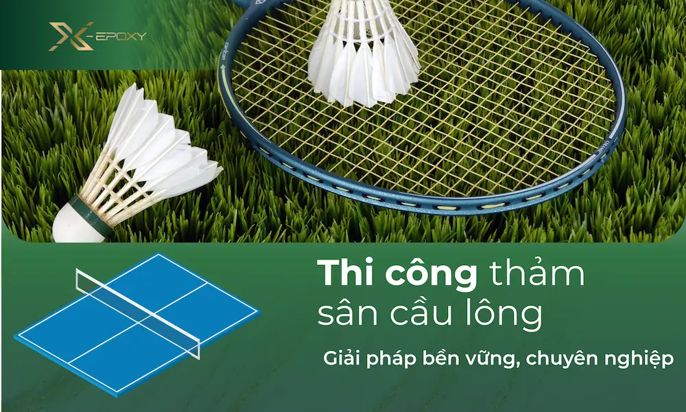 Báo Giá Thi Công Sân Cầu Lông Trong Nhà & Ngoài Trời Trọn Gói 13 Thi Công Thảm Sân Cầu Lông Trọn Gói: Quy Trình Chuẩn & Báo Giá Mới Nhất