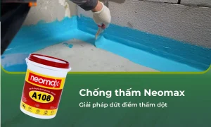 Chống thấm Neomax: Giải pháp dứt điểm thấm dột với công nghệ PU đàn hồi 600%