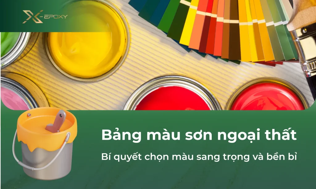 Bí quyết chọn bảng màu sơn ngoại thất đẹp mê ly: Sang trọng & bền bỉ cùng thời gian