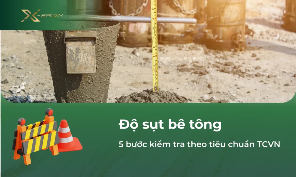 Độ sụt bê tông: 5 bước kiểm tra theo tiêu chuẩn TCVN 2025 5 do-sut-be-tong