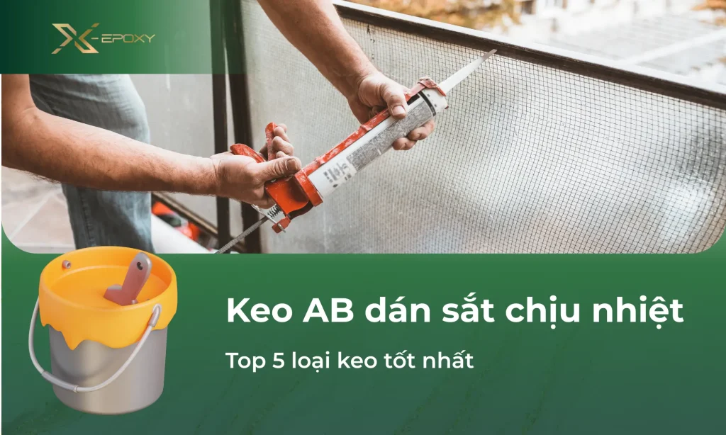 keo ab dán sắt chịu nhiệt