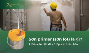 Sơn primer (sơn lót) là gì? 7 điều cần biết để có lớp sơn hoàn hảo