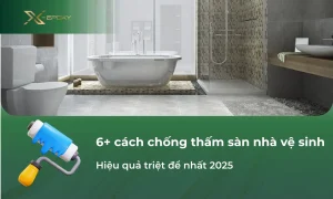 6+ cách chống thấm sàn nhà vệ sinh hiệu quả triệt để nhất 2025